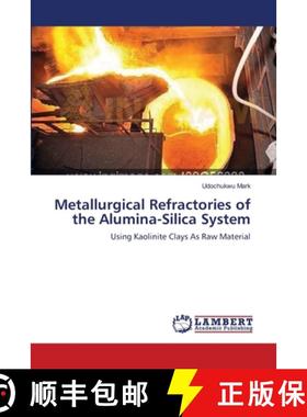 预订 Metallurgical Refractories of the Alumina-Silica System [9783659317576]