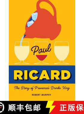 【3-4周达】Paul Ricard: The Story of Provence's Drinks King [9781681884462]