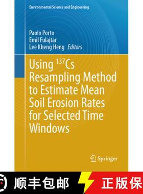 【3-4周达】Using ¹3⁷cs Resampling Method to Estimate Mean Soil Erosion Rates for Selected Time... [9783031528064]