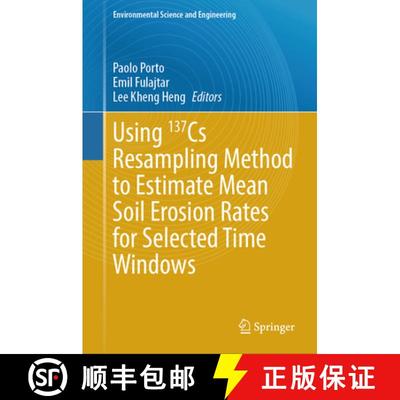 【3-4周达】Using ¹3⁷cs Resampling Method to Estimate Mean Soil Erosion Rates for Selected Time... [9783031528064]