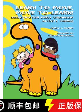 预订 Learn to Move, Move to Learn!: Sensorimotor Early Childhood Activity Themes [9781931282635]