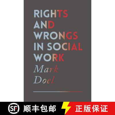 【3-4周达】Rights and Wrongs in Social Work: Ethical and Practice Dilemmas [9781137441263]