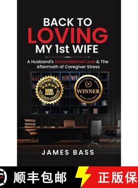 【3-4周达】Back To Loving My 1st Wife: A Husband's Unconditional Love & The Aftermath of Caregiver St... [9781963737882]
