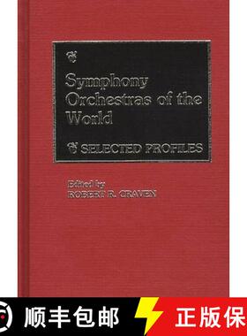 【3-4周达】Symphony Orchestras of the World: Selected Profiles [9780313240737]