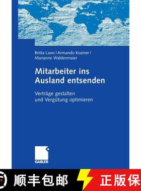【3-4周达】Mitarbeiter ins Ausland entsenden : Verträge gestalten und Vergütung optimieren [9783834901323]