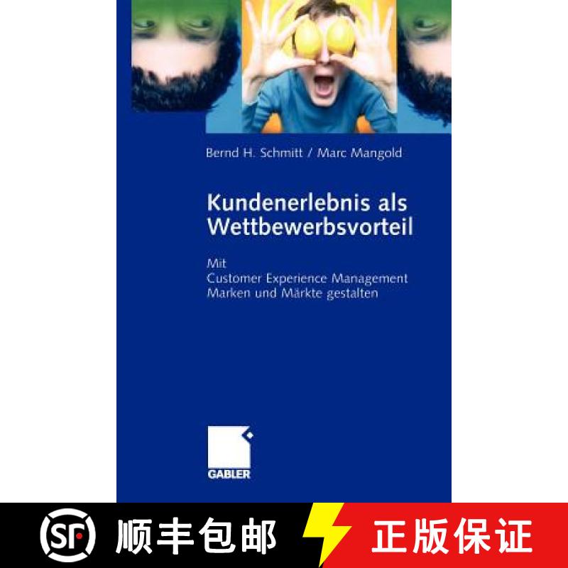 【3-4周达】Kundenerlebnis als Wettbewerbsvorteil : Mit Customer Experience Management Marken und Mär... [9783322903228]