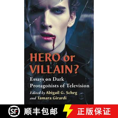 【3-4周达】Hero or Villain? : Essays on Dark Protagonists of Television [9781476667690]