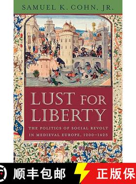 【3-4周达】Lust for Liberty: The Politics of Social Revolt in Medieval Europe, 1200-1425: Italy, Fran... [9780674030381]