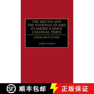 【3-4周达】精装 The Militia and the National Guard in America Since Colonial Times: A Research Guide [9780313277214]