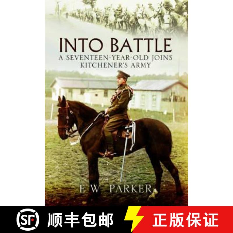 【3-4周达】Into Battle: A Seventeen-Year-Old Joins Kitchener's Army [9781781591550]