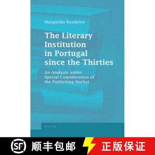 【3-4周达】The Literary Institution in Portugal since the Thirties : An Analysis under Special Consid... [9783034300506]