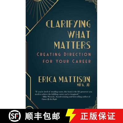 【3-4周达】Clarifying What Matters: Creating Direction For Your Career [9798985470673]