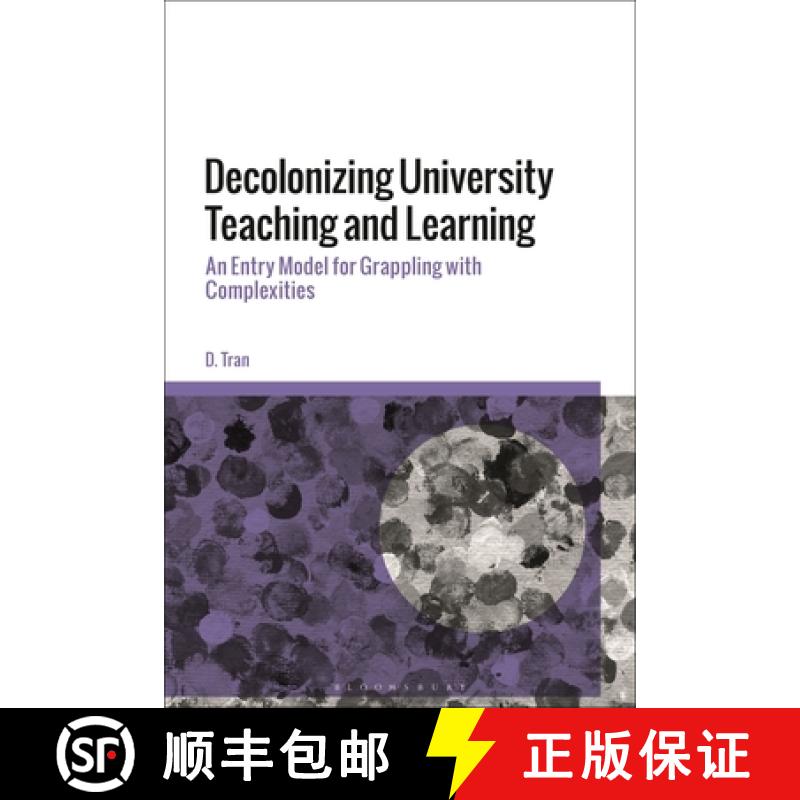 【3-4周达】Decolonizing University Teaching and Learning: An Entry Model for Grappling with Complexities [9781350160019]