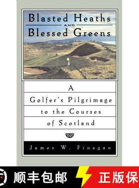 【3-4周达】Blasted Heaths and Blessed Green: A Golfer's Pilgrimage to the Courses of Scotland [9780743264846]