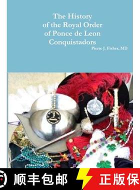 【3-4周达】The History of the Royal Order of Ponce de Leon Conquistadors [9781365606021]