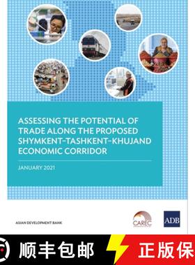 【3-4周达】Assessing the Potential of Trade Along the Proposed Shymkent–Tashkent–Khujand Economic C... [9789292626259]