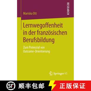 【3-4周达】Lernwegoffenheit in der französischen Berufsbildung : Zum Potenzial von Outcome-Orientierung [9783658077303]