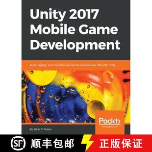 预订 Unity 2017 Mobile Game Development: Build, deploy, and monetize games for Android and iOS with U... [9781787288713]