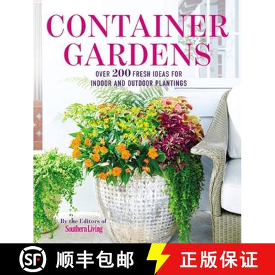 预订 Container Gardens : Over 200 Fresh Ideas for Indoor and Outdoor Inspired Plantings [9780848745813]