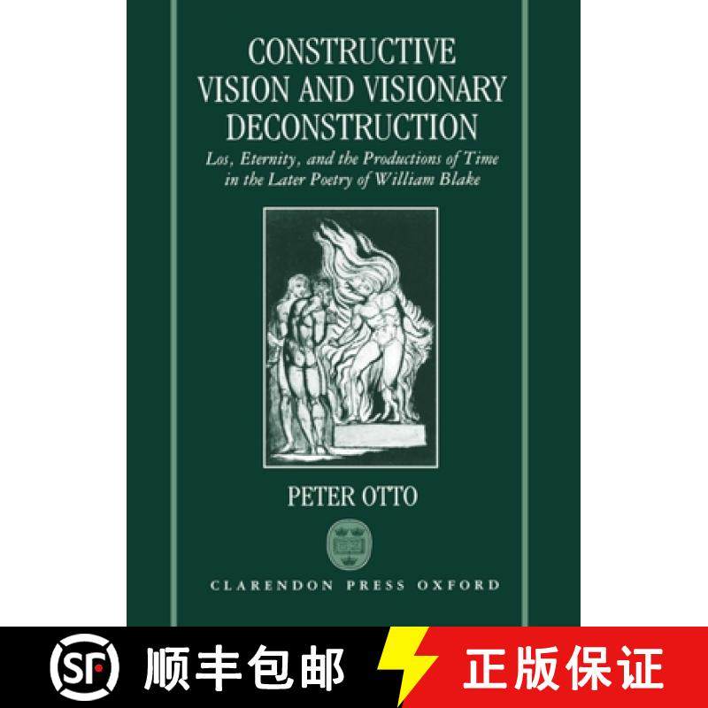 【3-4周达】Constructive Vision and Visionary Deconstruction: Los, Eternity, and the Productions of Ti... [9780198117513]
