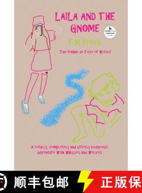 预订 Laila And The Gnome: A Totally, Completely and Utterly Bodacious Adventure with Whizzes and Wolves [9781838178796]