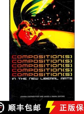 预订 Composition(s) in the New Liberal Arts [9781572738447]