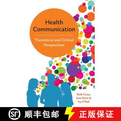 【3-4周达】Health Communication - Theoretical And Critical Perspectives [Wiley公共健康] [9780745697734]