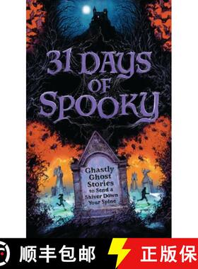 【3-4周达】31 Days of Spooky: Ghastly Ghost Stories to Send a Shiver Down Your Spine (For Adults and ... [9781400252411]