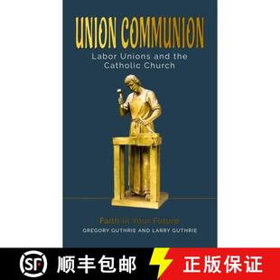 【3-4周达】Union Communion: Labor Unions and the Catholic Church [9798985035827]