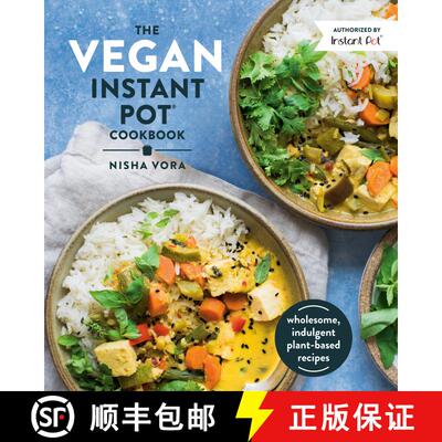 【3-4周达】精装 The Vegan Instant Pot Cookbook: Wholesome, Indulgent Plant-Based Recipes [9780525540953]