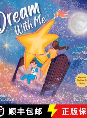 预订 Dream With Me: I Love You to the Moon and Beyond (Mother and Son Edition) [9781990469244]