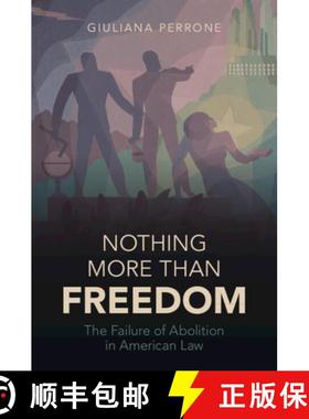 【3-4周达】Nothing More than Freedom: The Failure of Abolition in American Law [9781009219174]