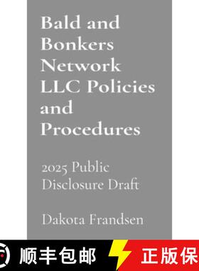 【3-4周达】Bald and Bonkers Network LLC Policies and Procedures: For Public Disclosure Draft [9798348258030]