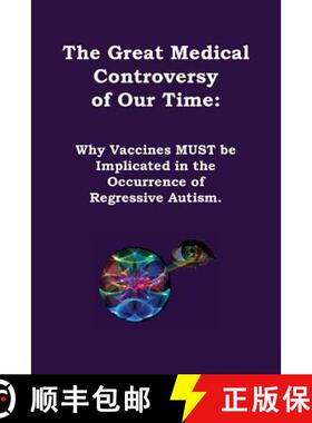 【3-4周达】The Great Medical Controversy of Our Time: Why Vaccines Must Be Implicated in the Occurren... [9780955621314]