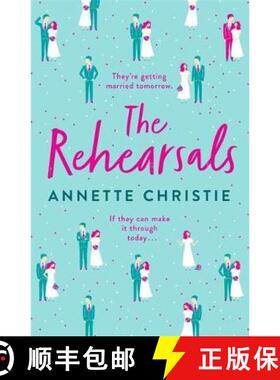 【3-4周达】The Rehearsals : An unforgettable romantic comedy about a couple forced to keep repeating ... [9781529348750]