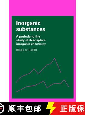 【3-4周达】Inorganic Substances: A Prelude to the Study of Descriptive Inorganic Chemistry - Inorgani... [9780521337380]