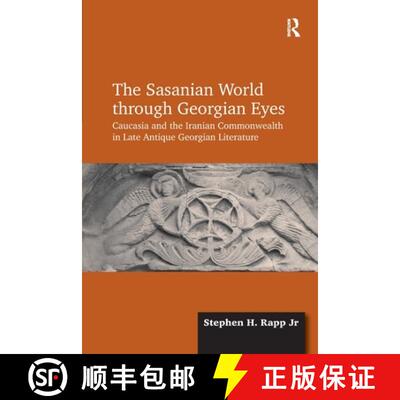 【3-4周达】The Sasanian World through Georgian Eyes: Caucasia and the Iranian Commonwealth in Late An... [9781032918860]