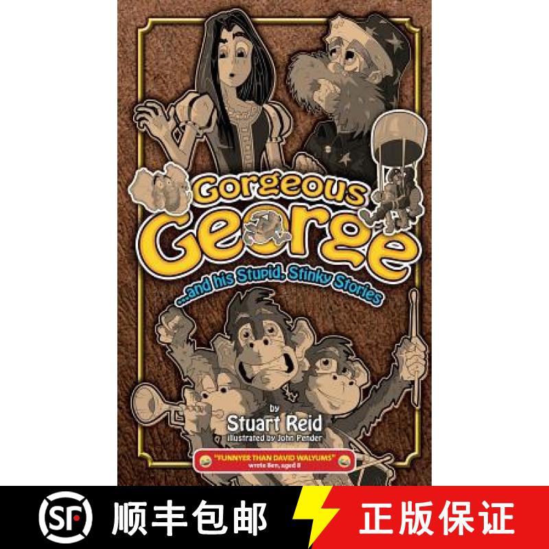 【3-4周达】Gorgeous George and his Stupid Stinky Stories: New! [9781910614082]