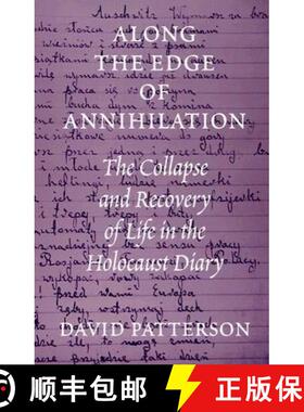 【3-4周达】Along the Edge of Annihilation: The Collapse and Recovery of Life in the Holocaust Diary [9780295977836]
