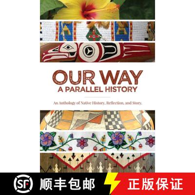 预订 Our Way: --A Parallel History: An Anthology of Native History, Reflection, and Story [9781682753323]