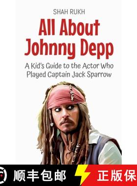 【3-4周达】All About Johnny Depp: A Kid's Guide to the Actor Who Played Captain Jack Sparrow [9798230219125]
