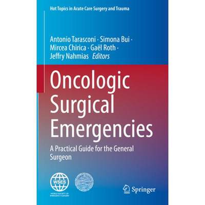 【4周达】Oncologic Surgical Emergencies: A Practical Guide for the General Surgeon [9783031368592]