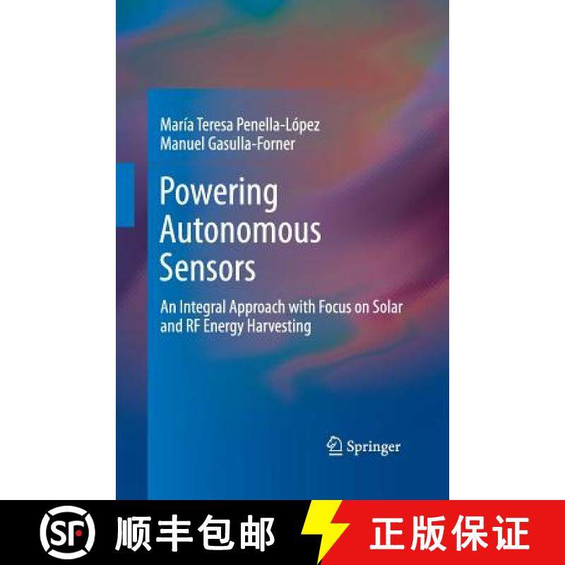 【3-4周达】Powering Autonomous Sensors : An Integral Approach with Focus on Solar and RF Energy Harve... [9789400793910]