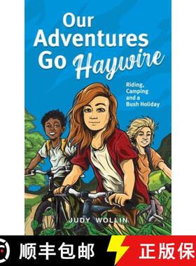 预订 Our Adventures Go Haywire: Children's action-packed story of bike riding, camping and school hol... [9780645925968]
