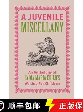【3-4周达】A Juvenile Miscellany: An Anthology of Lydia Maria Child's Writing for Children (Annotated) [9781915812278]