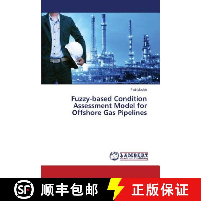 预订 Fuzzy-based Condition Assessment Model for Offshore Gas Pipelines [9783659766749]