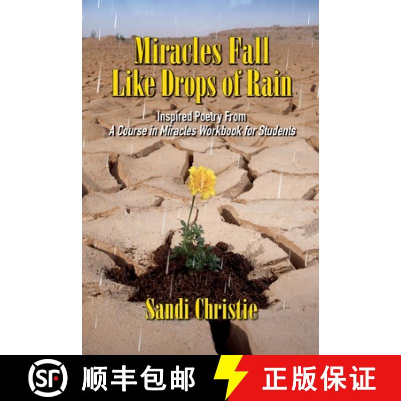 预订 Miracles Fall Like Drops of Rain: Inspired poetry from A Course in Miracles Workbook for Students [9781736053201]