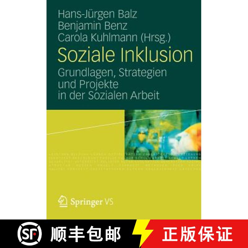 【3-4周达】Soziale Inklusion : Grundlagen, Strategien und Projekte in der Sozialen Arbeit [9783531185576]