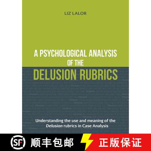 【3-4周达】A Psychological Analysis of the Delusion Rubrics: Understanding the Use and Meaning of the... [9780994505705]