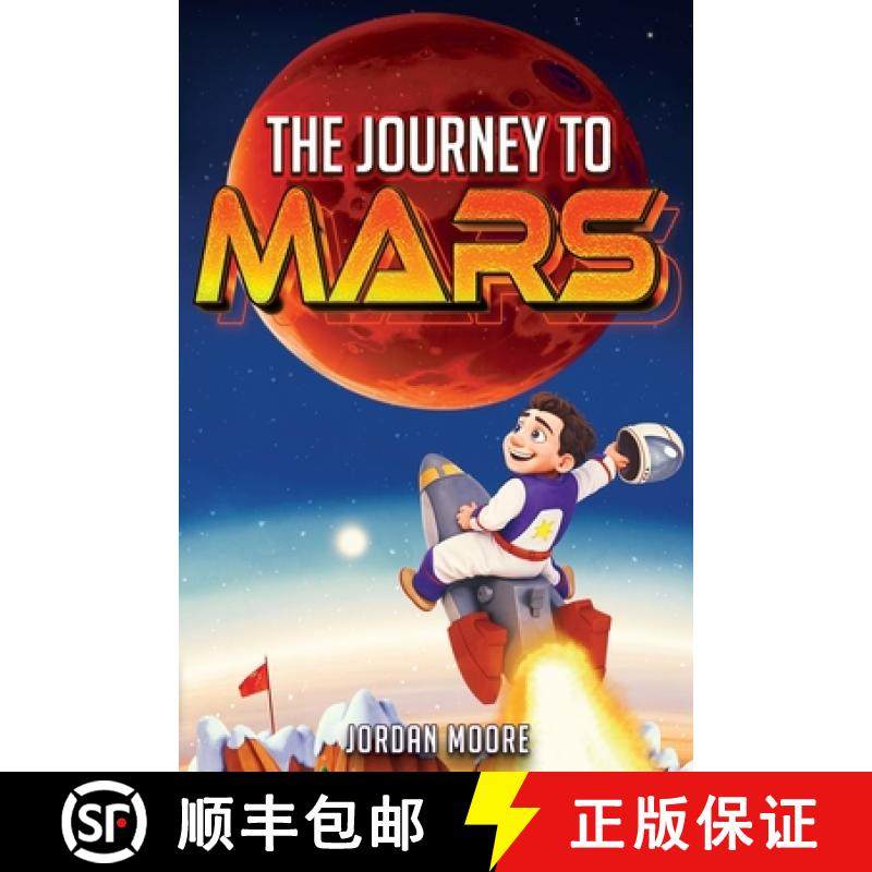 【3-4周达】The Journey To Mars: A Young Minds Guide To The Solar System, Space Exploration and How To... [9798887680194]